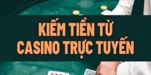 kiếm tiền từ casino online